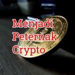 Menjadi Peternak Koin Kripto